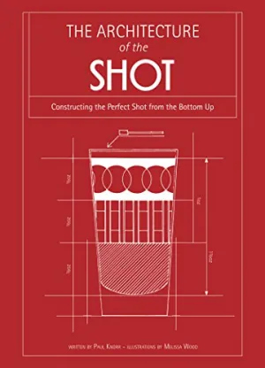 Architecture of the Shot: Constructing the Perfect Shot from the Bottom UP [HARDCOVER] (RARE BOOKS)
